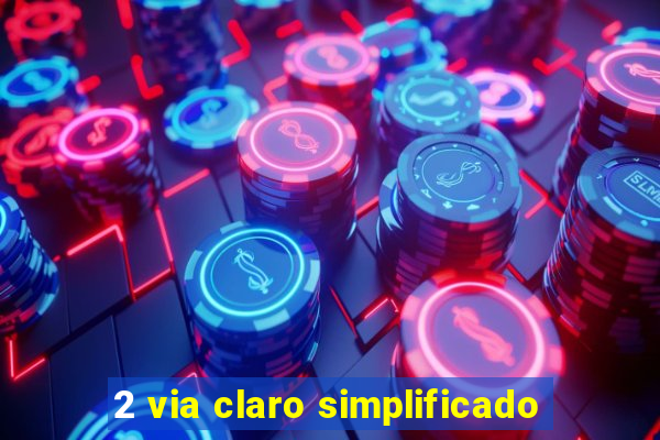 2 via claro simplificado